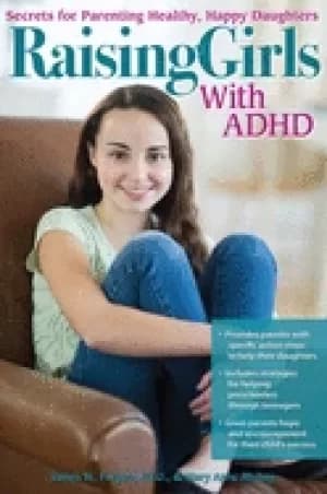 raising girls with adhd secrets for parenting healthy happy daughters
