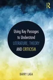 Using Key Passages to Understand Literature Theory and Criticism