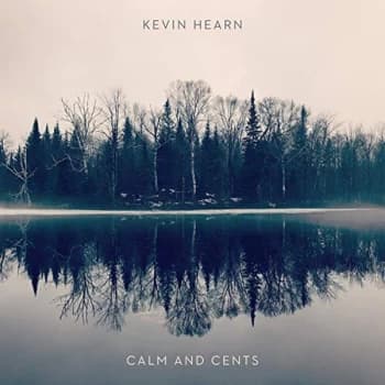 Kevin Hearn - Calm and Cents CD