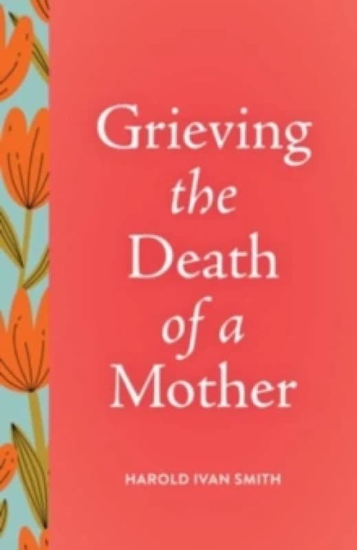 Grieving the Death of a Mother Paperback / softback