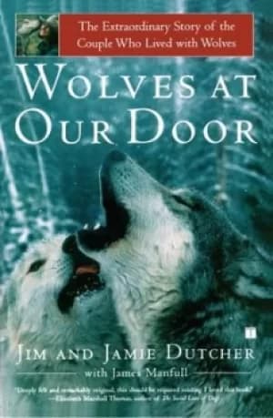 Wolves at Our Door by Jim Dutcher