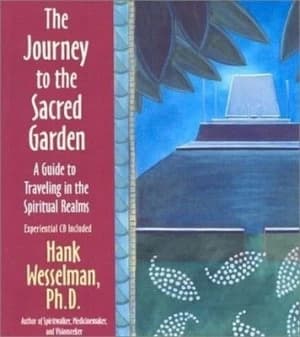 The Journey to the Sacred Garden by Hank Wesselman Paperback