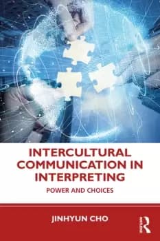 Intercultural Communication in InterpretingPower and Choices