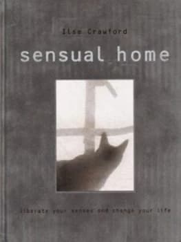 Sensual Home by Ilse Crawford and Martyn P Thompson Hardback