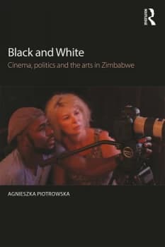 Black and WhiteCinema politics and the arts in Zimbabwe