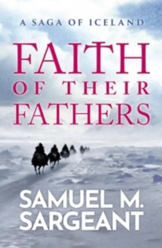 Faith of their Fathers : A Saga of Iceland Paperback / softback