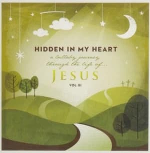 Hidden in My Heart A Lullaby Journey Through Scripture - Volume III by Scripture Lullabies CD Album