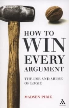 How to Win Every Argument Paperback