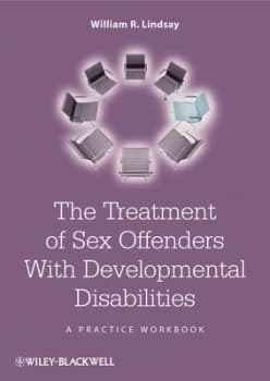 The Treatment of Sex Offenders with Developmental Disabilities by William R. Lindsay Paperback