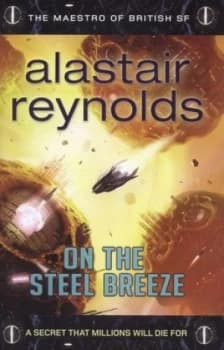 On the Steel Breeze by Alastair Reynolds Hardback