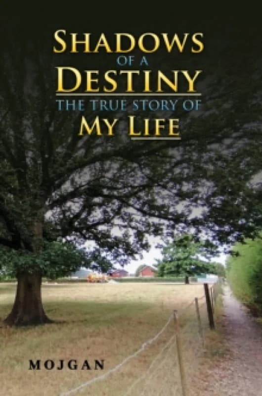 Shadows of a Destiny. Paperback. By Mojgan Books