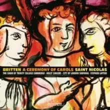 Britten: A Ceremony of Carols/Saint Nicolas