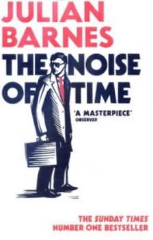 The Noise of Time by Julian Barnes Paperback