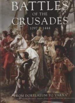 Battles of the Crusades 1097-1444 by Kelly Devries Paperback