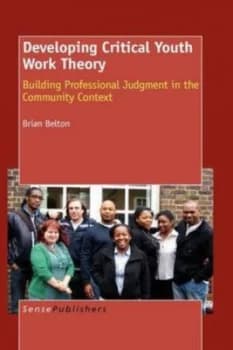 Developing Critical Youth Work Theory by Brian Belton Paperback