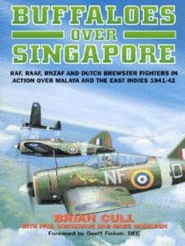 Buffaloes Over Singapore by Brian Cull and Paul Sortehaug and Mark Haselden Hardback