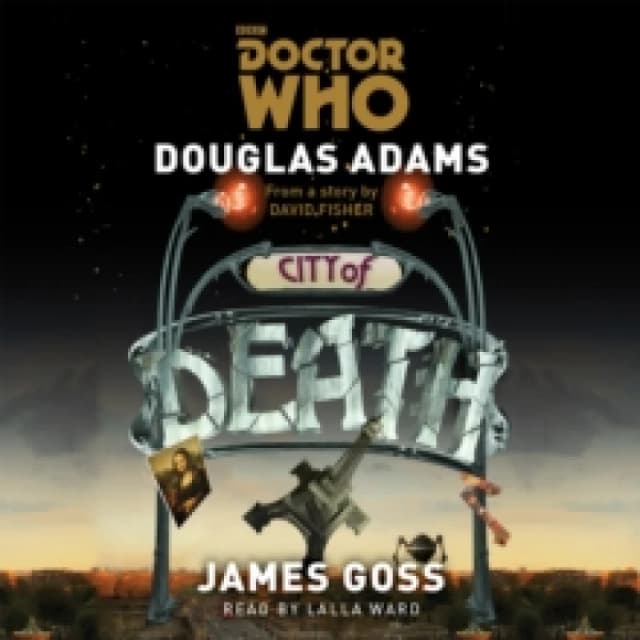 Doctor Who: City of Death : A 4th Doctor Novelisation CD-Audio