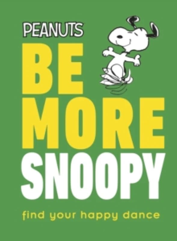 Peanuts Be More Snoopy Hardback