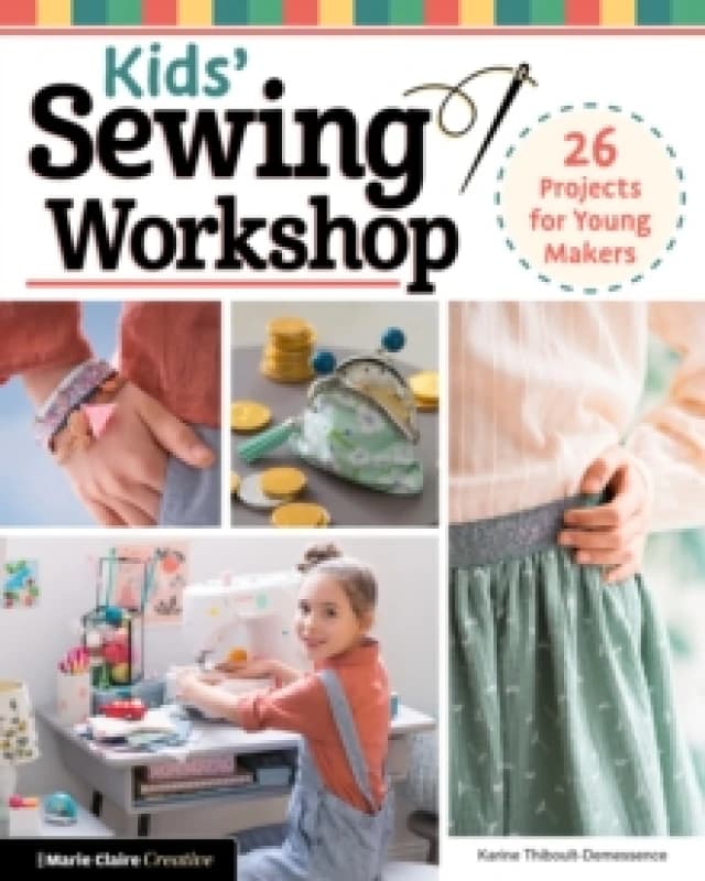 Kids' Sewing Workshop : 26 Projects for Young Makers Paperback / softback