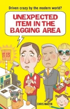 Unexpected Item in the Bagging Area by Chris Martin Hardback