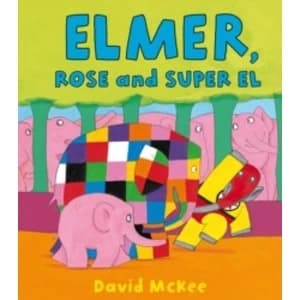 Elmer, Rose and Super El by David McKee (Paperback, 2013)
