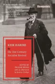 Keir Hardie & the 21st century socialist revival - Pauline Bryan - Paperback - Used