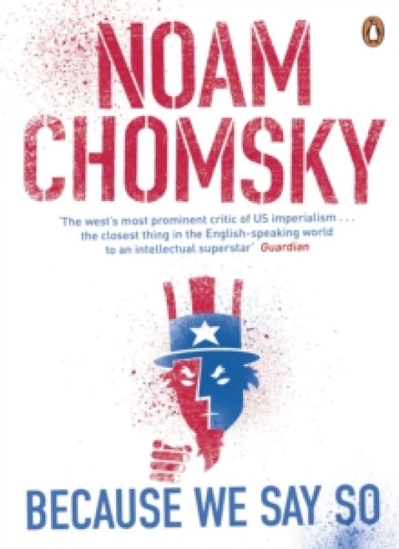 Because We Say So. Paperback. By Noam Chomsky Books