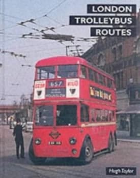 London Trolleybus Routes by Hugh Taylor Book