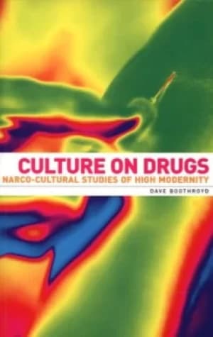 Culture on drugs by Dave Boothroyd