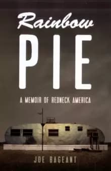 Rainbow Pie : A Memoir Of Redneck America
