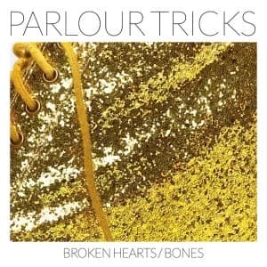 Lily & The Parlour Tricks, Parlour Tricks - Broken Hearts/Bones White Vinyl