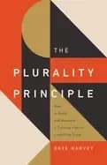 plurality principle how to build and maintain a thriving church leadership