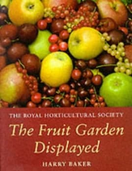 The Fruit Garden Displayed by Harry Baker and Royal Horticultural Society Paperback