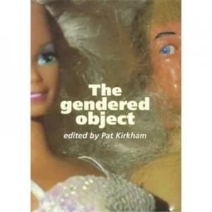 The Gendered Object by Pat Kirkham Paperback