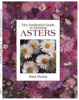 The Gardeners Guide to Growing Asters by Paul Picton Paperback