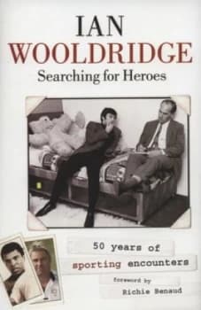 Searching for Heroes by Ian Wooldridge Hardback
