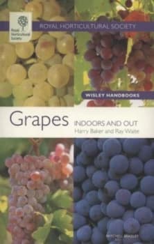 Grapes by Harry Baker and Ray Waite and Rhs Garden Wisley and Royal Horticultural Society Book
