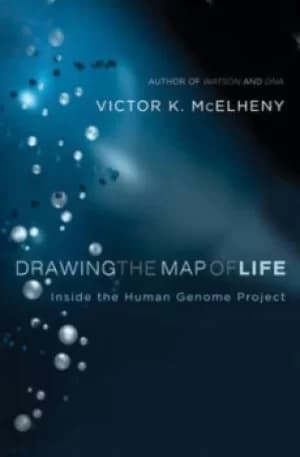 Drawing the map of life by Victor K. McElheny