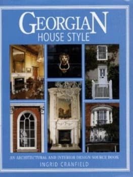 Georgian House Style by Ingrid Cranfield Hardback