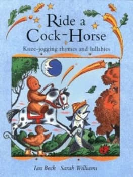 Ride a Cock-Horse by Sarah Williams and Ian Beck Book