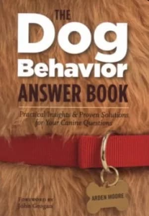 The dog behavior answer book by Arden Moore
