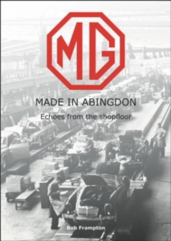 Mg, Made in Abingdon : Echoes from the Shopfloor Paperback / softback