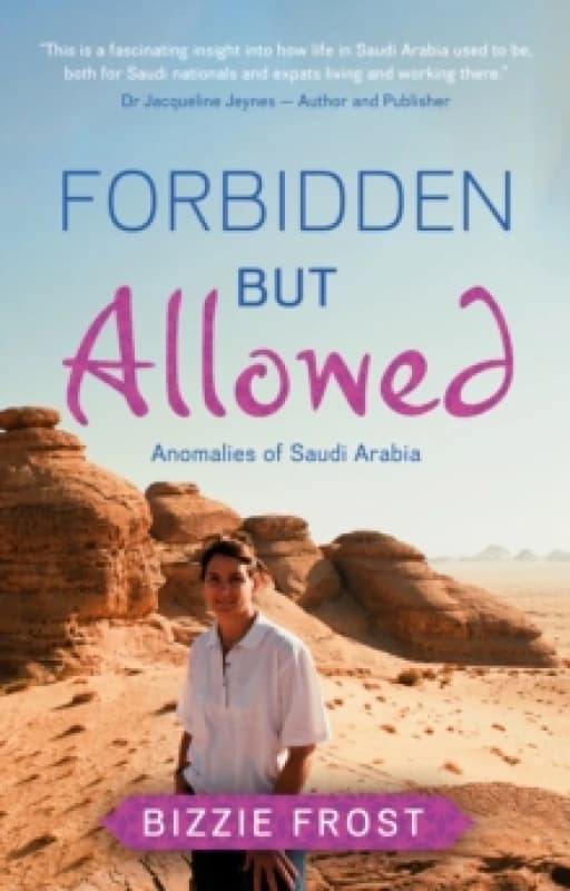 Forbidden but Allowed : Anomalies of Saudi Arabia Paperback / softback