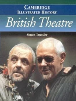 The Cambridge Illustrated History of British Theatre by Simon Trussler Paperback