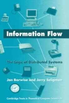 Information Flow : The Logic of Distributed Systems