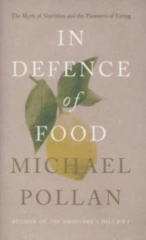 In Defence of Food by Michael Pollan Hardback