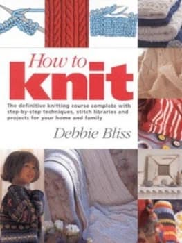 How to Knit by Debbie Bliss Book