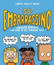 So Embarrassing : Awkward Moments and How to Get Through Them