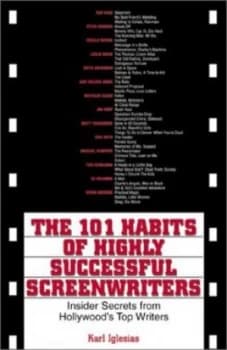 The 101 Habits of Highly Successful Screenwriters by Karl Inglesias Paperback