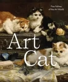Art Cat : Fine Felines of the Art World